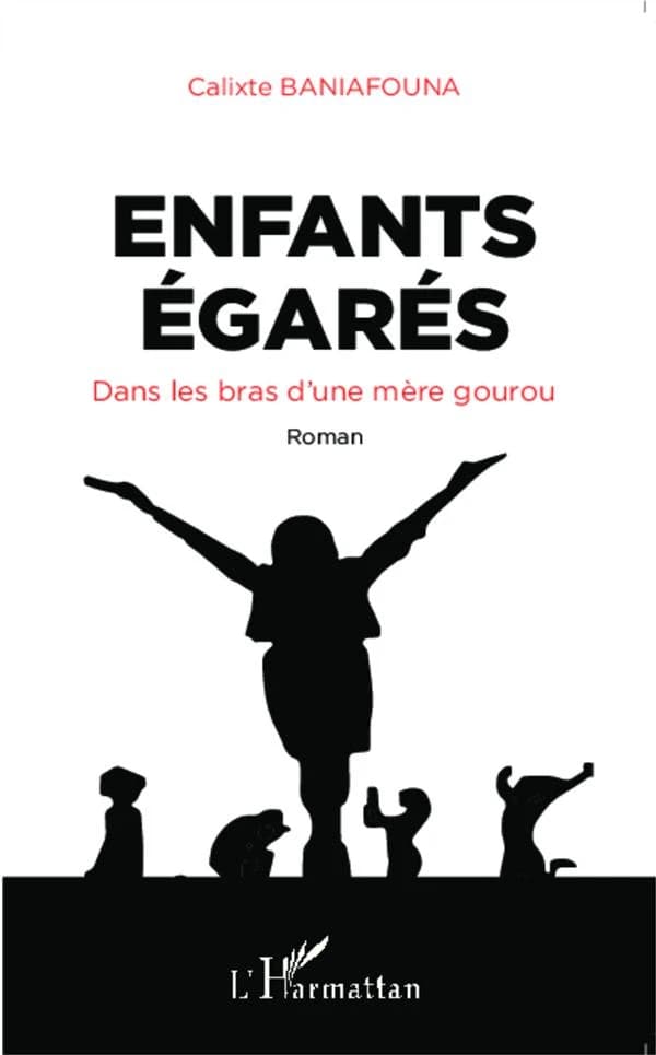 Enfants égarés : dans les bras d'une mère gourou : roman