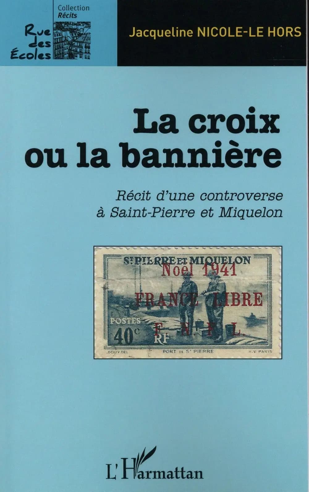 La croix ou la bannière : récit d'une controverse à Saint-Pierre-et-Miquelon
