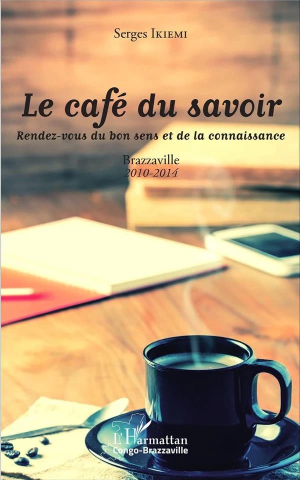 Le Café du savoir : rendez-vous du bon sens et de la connaissance, Brazzaville 2010-2014