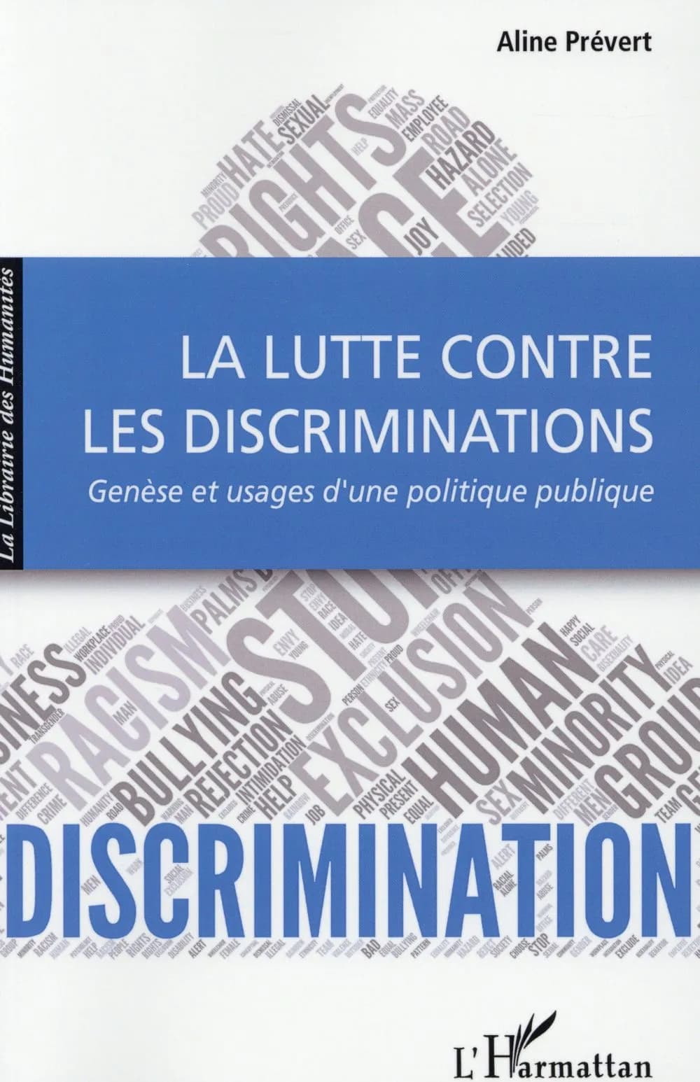 La lutte contre les discriminations : genèse et usages d'une politique publique