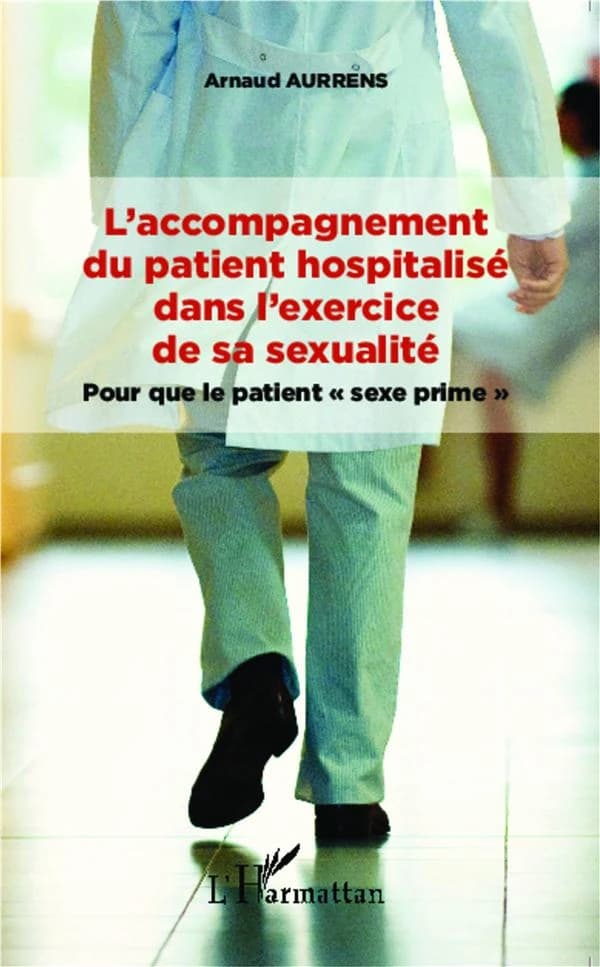 L'accompagnement du patient hospitalisé dans l'exercice de sa sexualité : pour que le patient sexe prime
