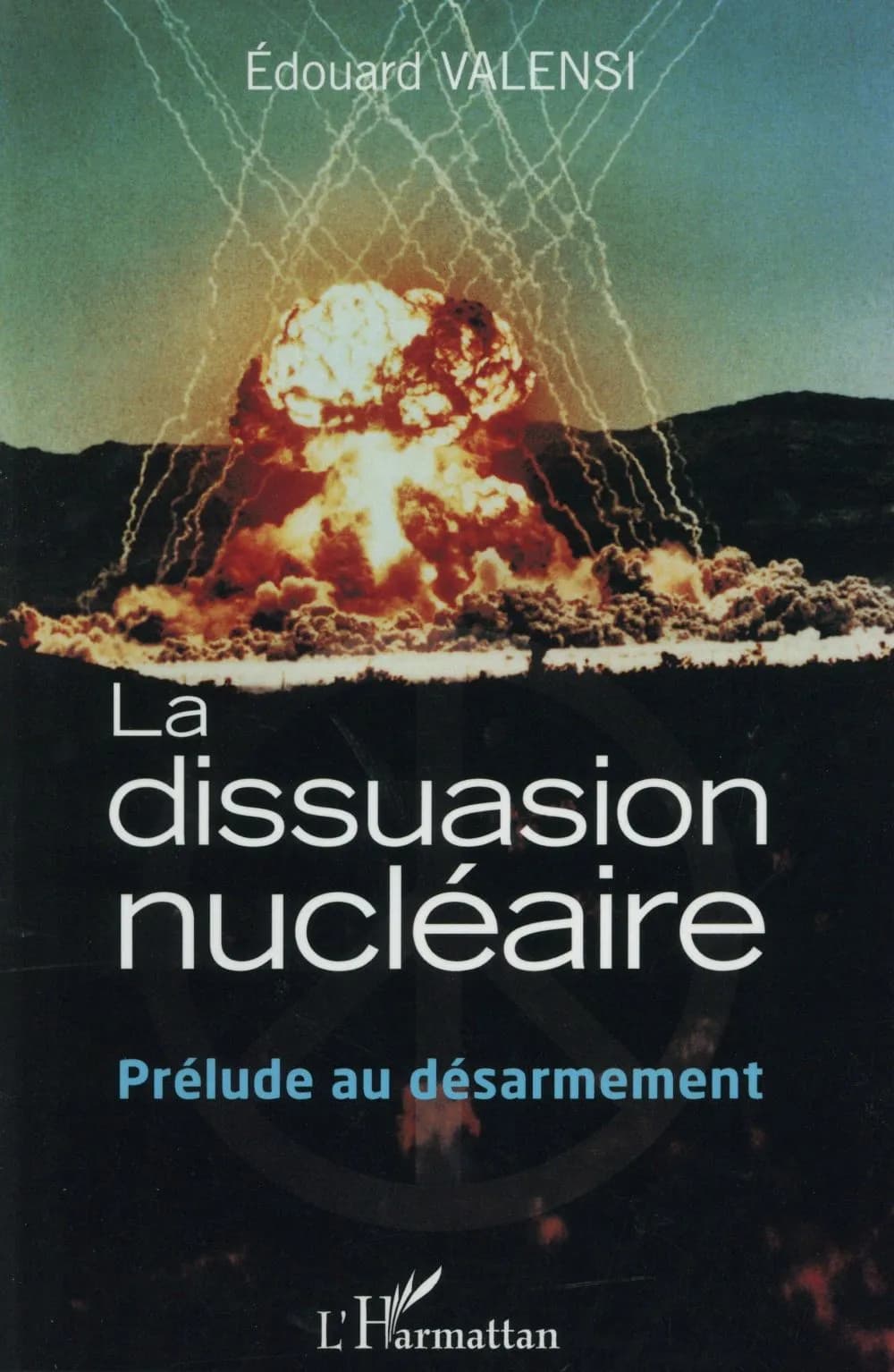 La dissuasion nucléaire : prélude au désarmement