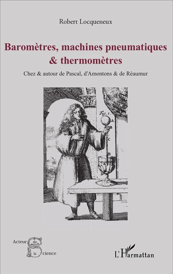 Baromètres, machines pneumatiques & thermomètres : chez & autour de Pascal, d'Amontons & de Réaumur
