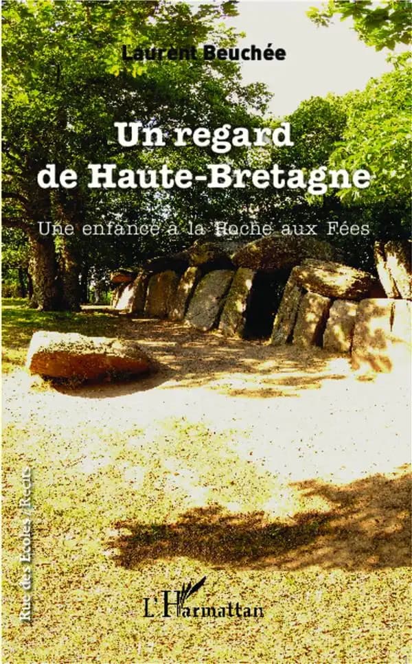 Un regard de Haute-Bretagne : une enfance à la Roche aux fées : récit