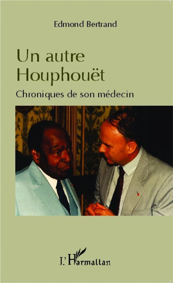 Un autre Houphouët : chroniques de son médecin