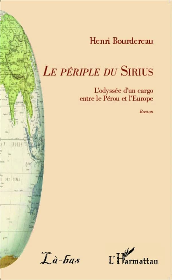 Le périple du "Sirius" : l'odyssée d'un cargo entre le Pérou et l'Europe : roman