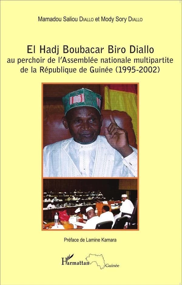 El Hadj Boubacar Biro Diallo : au perchoir de l'Assemblée nationale multipartite de la République de Guinée, 1995-2002