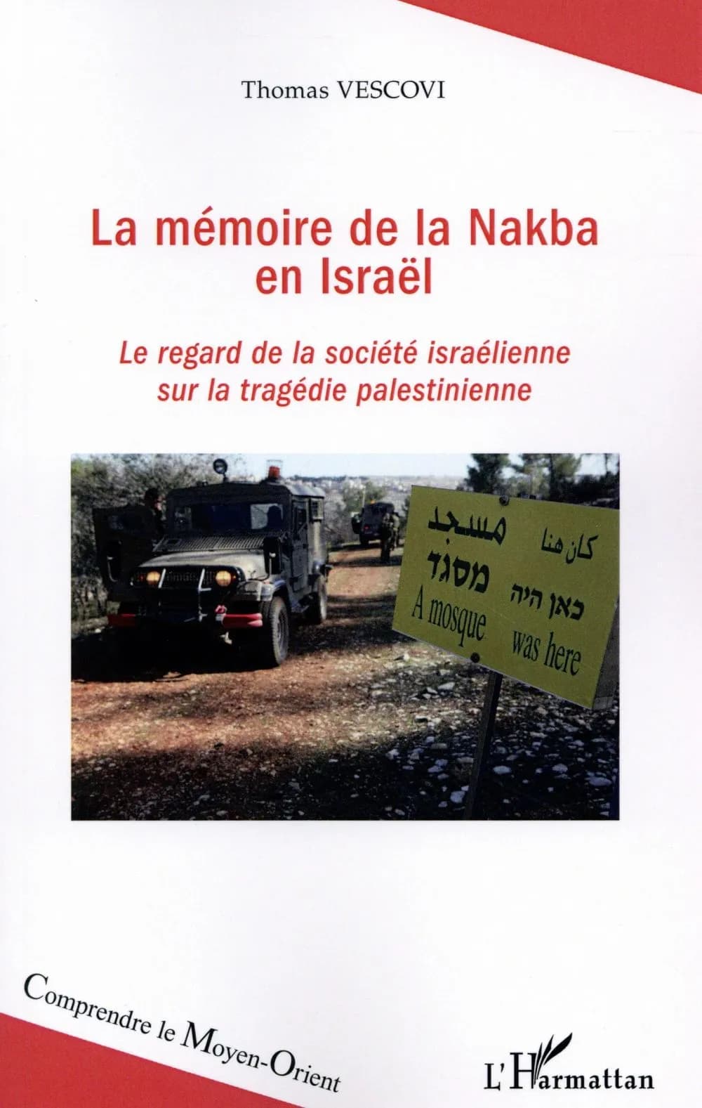 La mémoire de la Nakba en Israël : le regard de la société israélienne sur la tragédie palestinienne