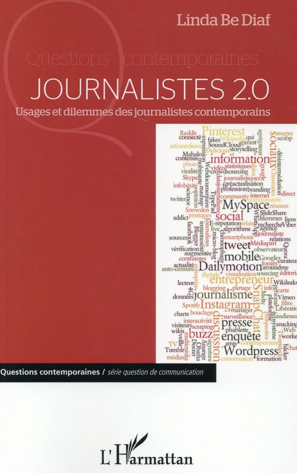 Journalistes 2.0 : usages et dilemmes des journalistes contemporains