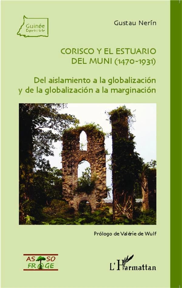 Corisco y el estuario del Muni, 1470-1931 : del aislamiento a la globalizaciόn y de la globalizaciόn a la marginaciόn