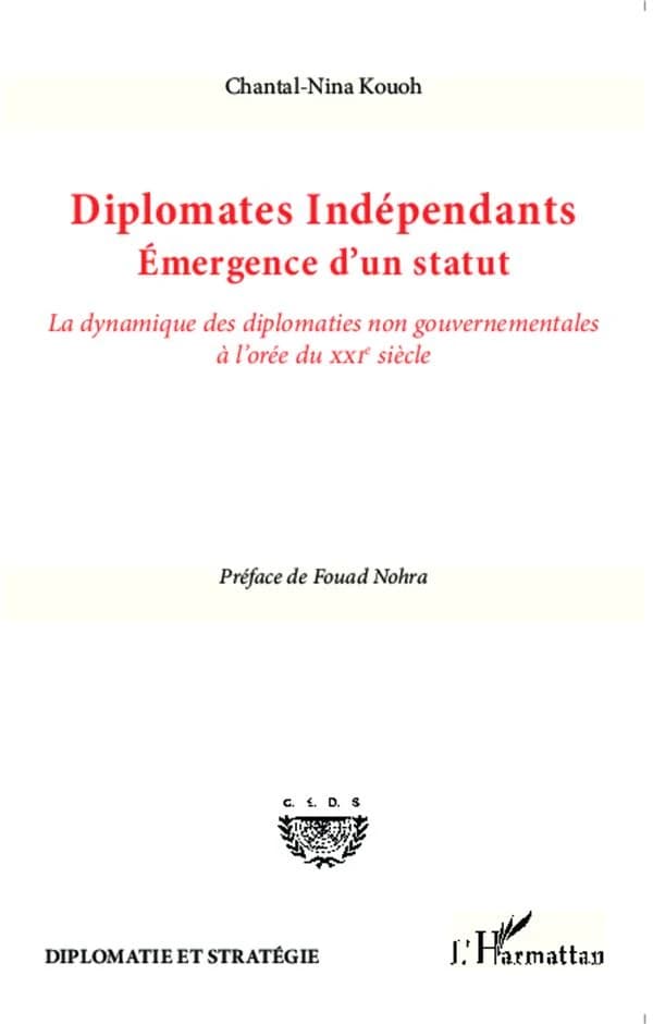 Diplomates indépendants, émergence d'un statut : la dynamique des diplomaties non gouvernementales à l'orée du XXIème siècle
