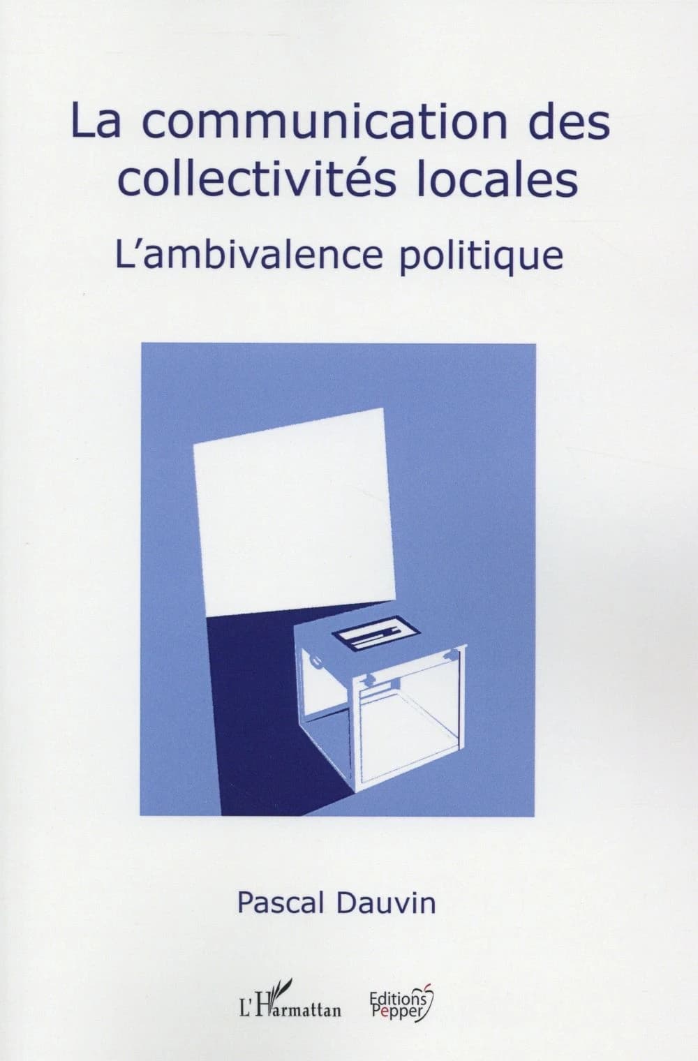 La communication des collectivités locales : l'ambivalence politique