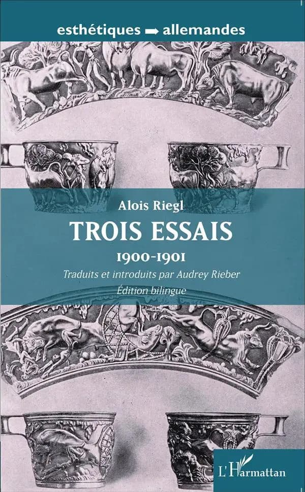 Trois essais, 1900-1901 (Éd. bilingue) Alois Riegl ; traduits et introduits par Audrey Rieber