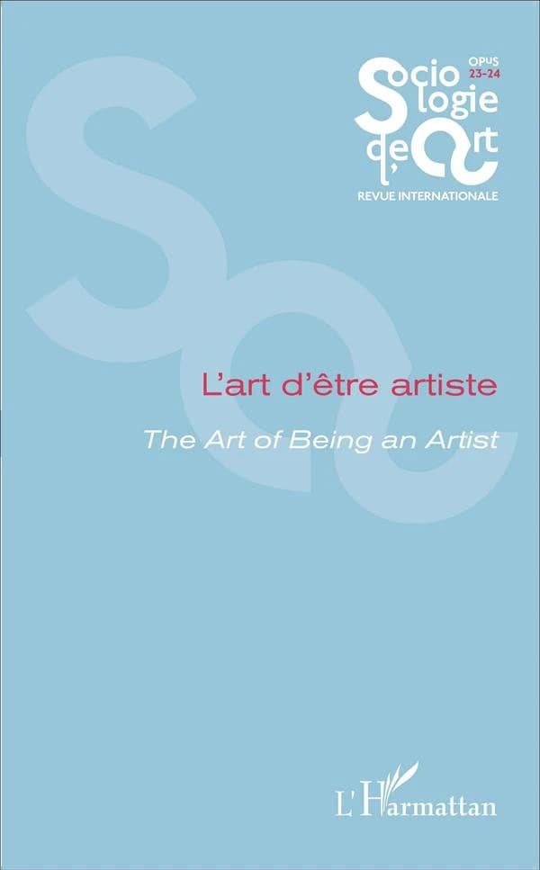 L'art d'être artiste ; the art of being a artist