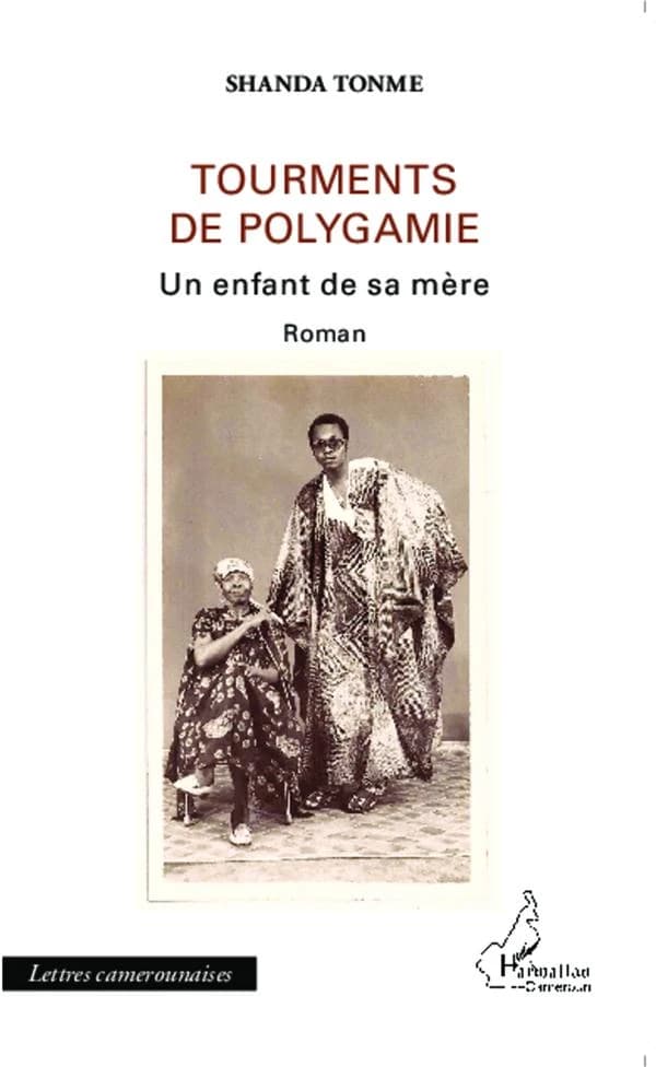 Tourments de polygamie : un enfant de sa mère : roman
