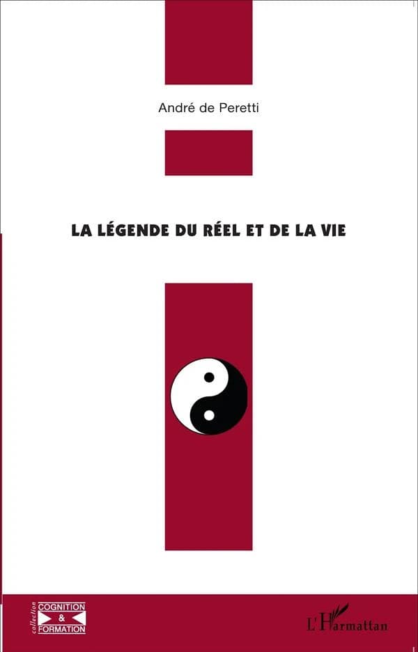 La légende du réel et de la vie ([Nouvelle éd.]) André de Peretti