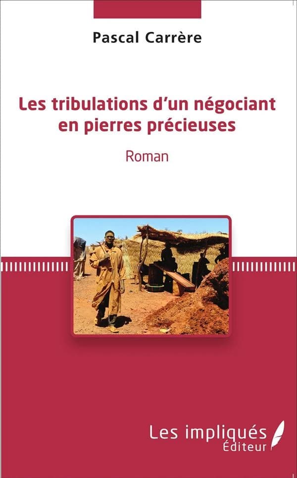 Les tribulations d'un négociant en pierres précieuses : roman