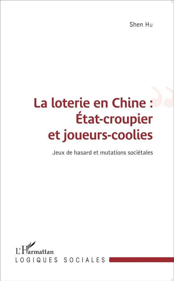 La loterie en Chine, État-croupier et joueurs-coolies : jeux de hasard et mutations sociétales