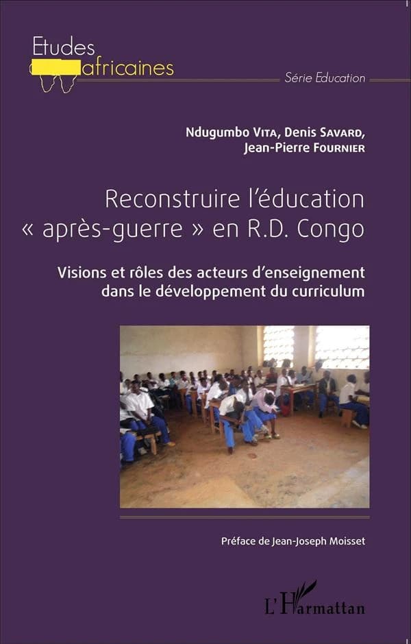 Reconstruire l'éducation après-guerre en R.D. Congo : visions et rôles des acteurs d'enseignement dans le développement du curriculum