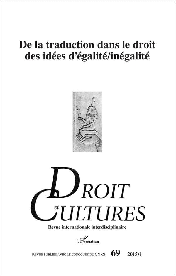 Revue droit et cultures n.69 : de la traduction dans le droit des idées d'égalité inégalité