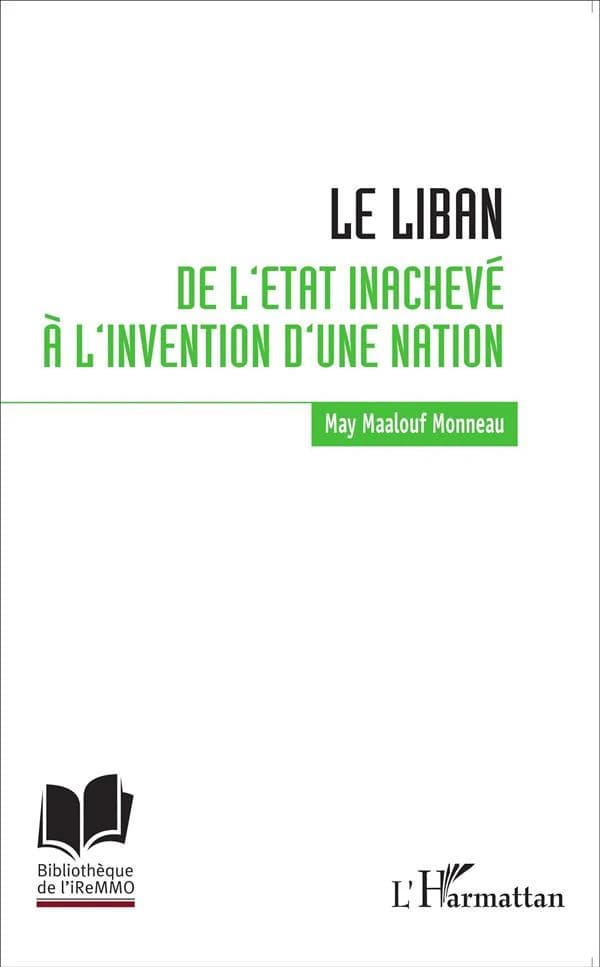 Le Liban : de l'État inachevé à l'invention d'une Nation