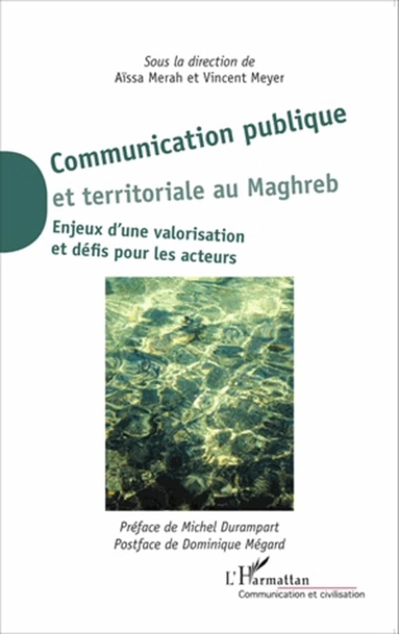 Communication publique et territoriale au Maghreb : enjeux d'une valorisation et défis pour les acteurs