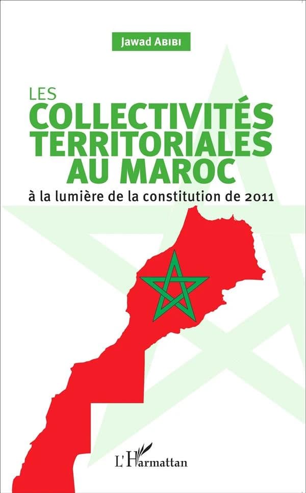 Les collectivités territoriales au Maroc : à la lumière de la Constitution de 2011