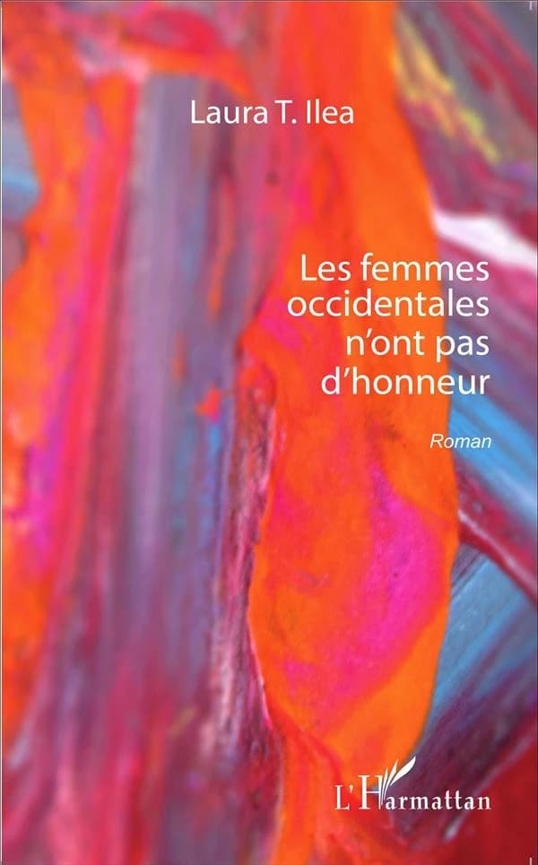 Les femmes occidentales n'ont pas d'honneur : roman
