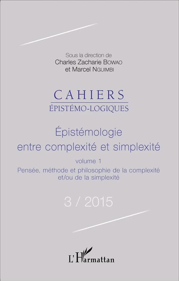 épistémologie, entre complexité et simplexité t.1 ; pensée, méthode et philosophie de la complexité et