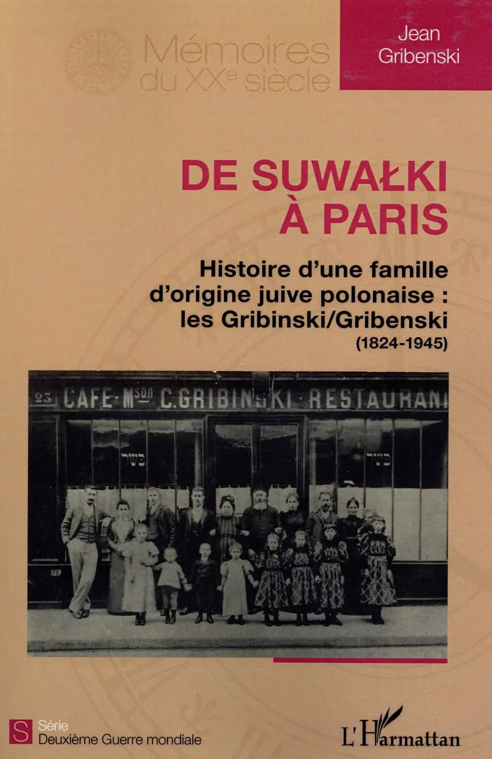 De Suwałki à Paris : histoire d'une famille polonaise : les Gribinski-Gribenski, 1824-1945
