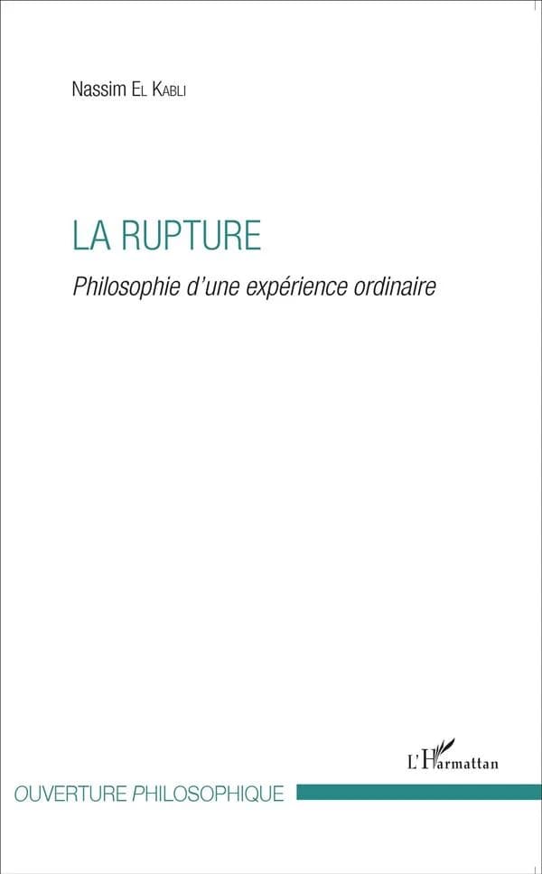La rupture : philosophie d'une expérience ordinaire