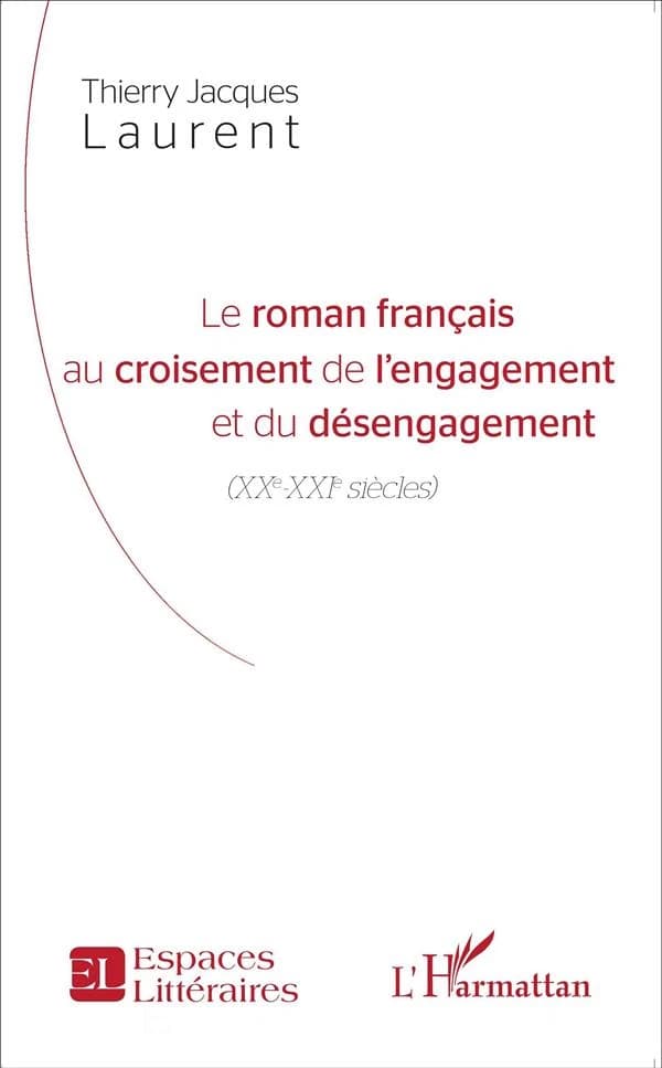 Le roman français au croisement de l'engagement et du désengagement : XXe-XXIe siècles