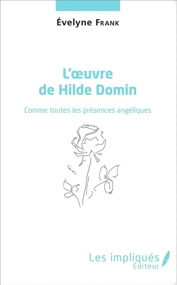 L'oeuvre de Hilde Domin : comme toutes les présences angéliques