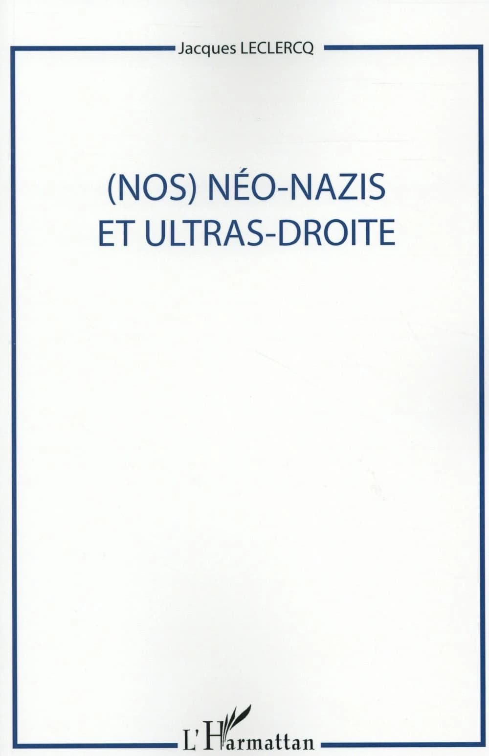 (Nos) néo-nazis et ultras-droite