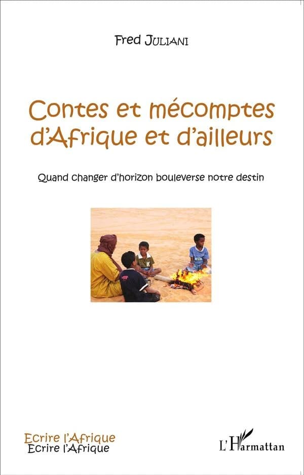 Contes et mécomptes d'Afrique et d'ailleurs : quand changer d'horizon bouleverse notre destin