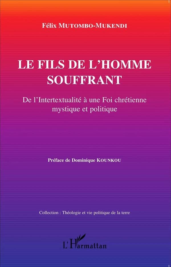 Le Fils de l'homme souffrant : de l'intertextualité à une foi chrétienne mystique et politique