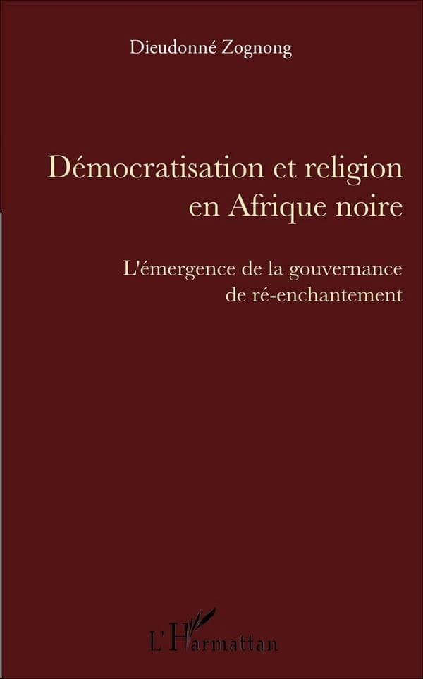 Démocratisation et religion en Afrique noire : l'émergence de la gouvernance de réenchantement