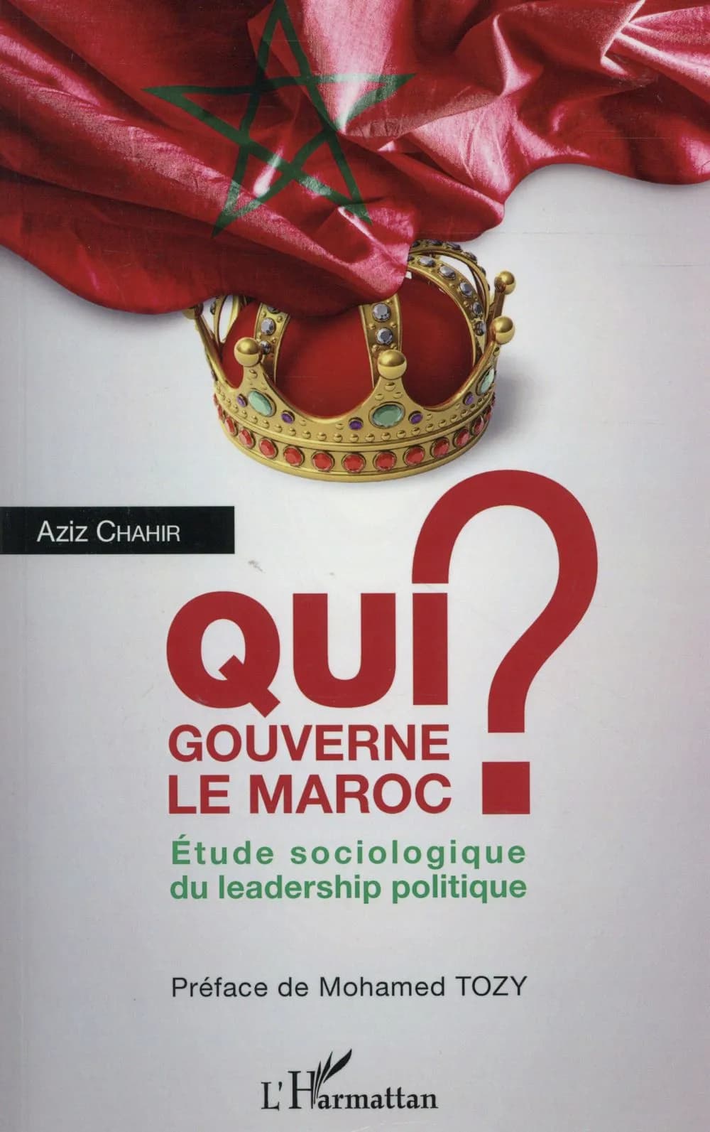 Qui gouverne le Maroc ? : étude sociologique du leadership politique