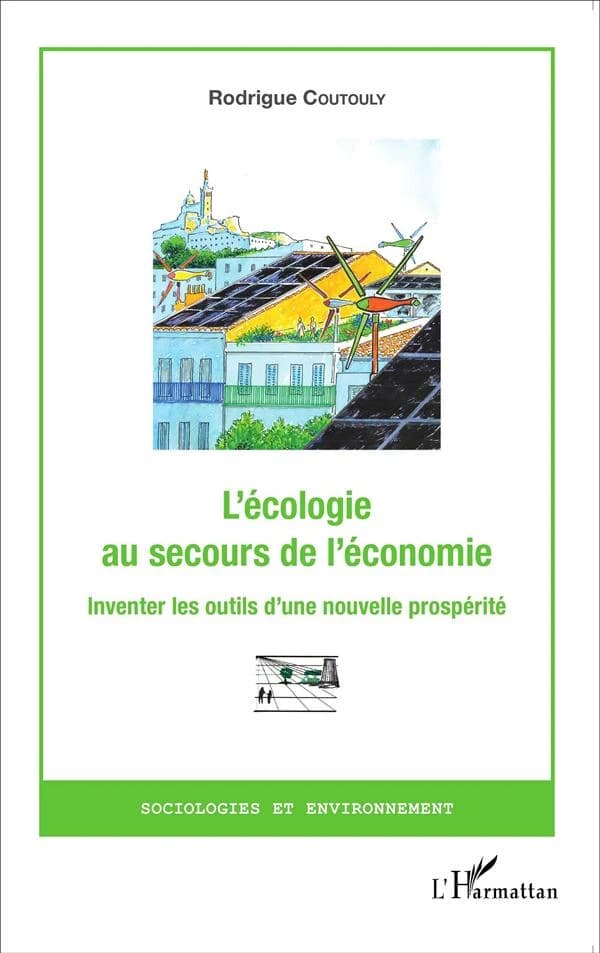 L'écologie au secours de l'économie : inventer les outils d'une nouvelle prospérité