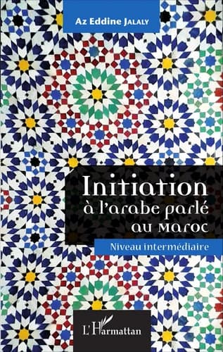 Initiation à l'arabe parlé au Maroc. Niveau intermédiaire