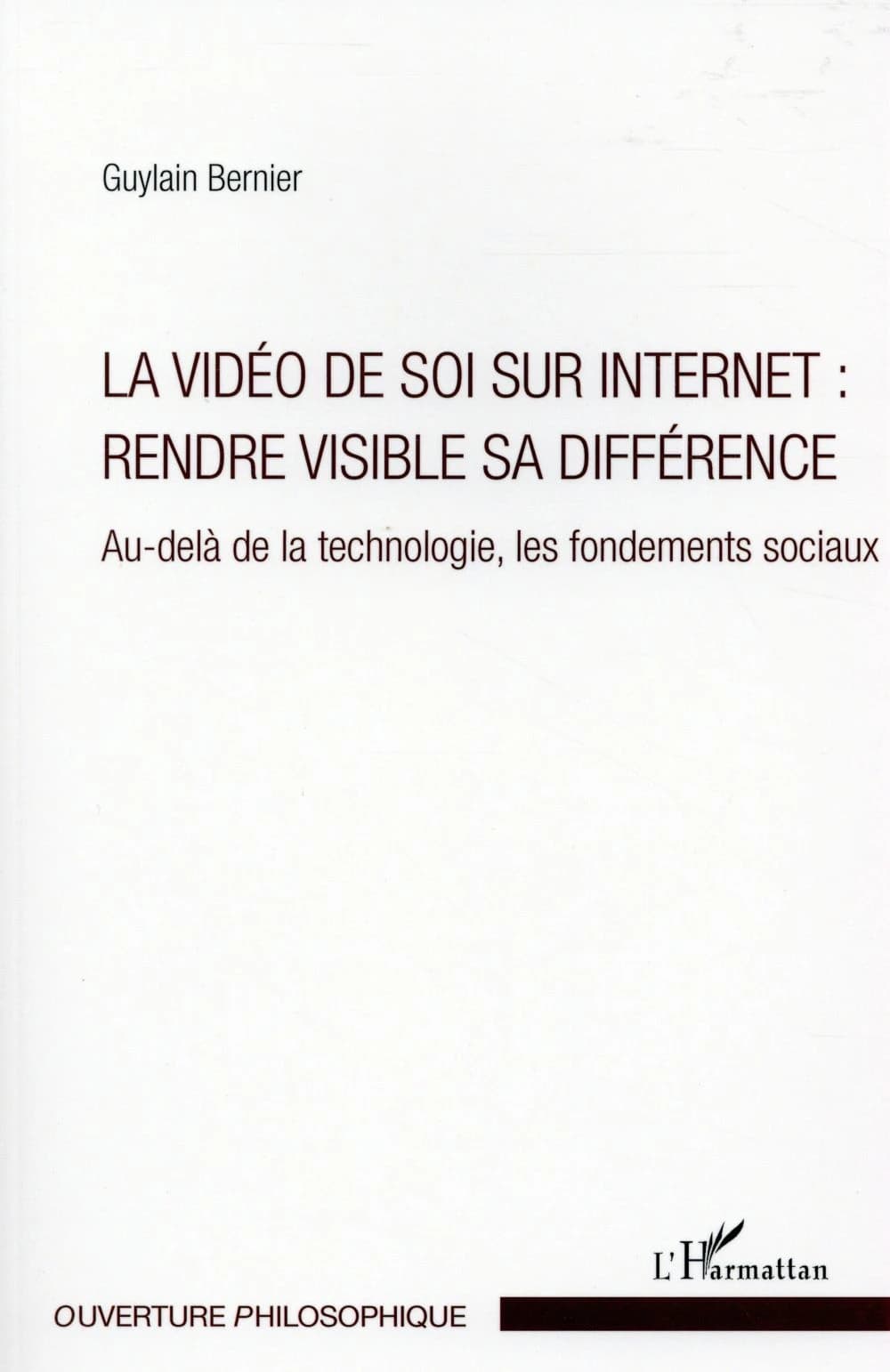 La vidéo de soi sur internet, rendre visible sa différence : au-delà de la technologie, les fondements sociaux
