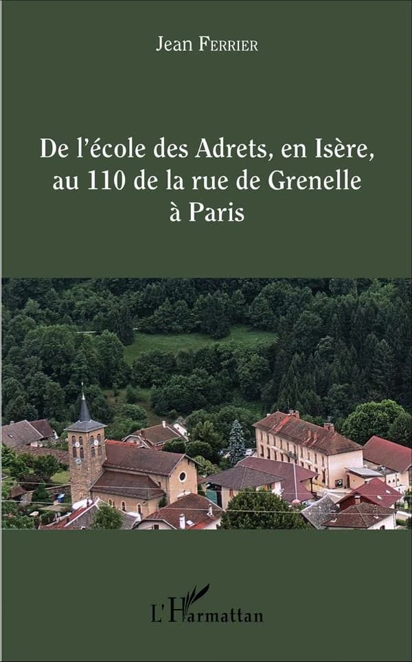De l'école des Adrets, en Isère, au 110 de la rue de Grenelle à Paris : itinéraire d'un instituteur rural vers le sommet de l'administration de l'Éducation nationale