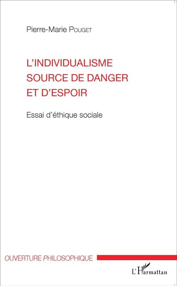 L'individualisme source de danger et d'espoir : essai d'éthique sociale