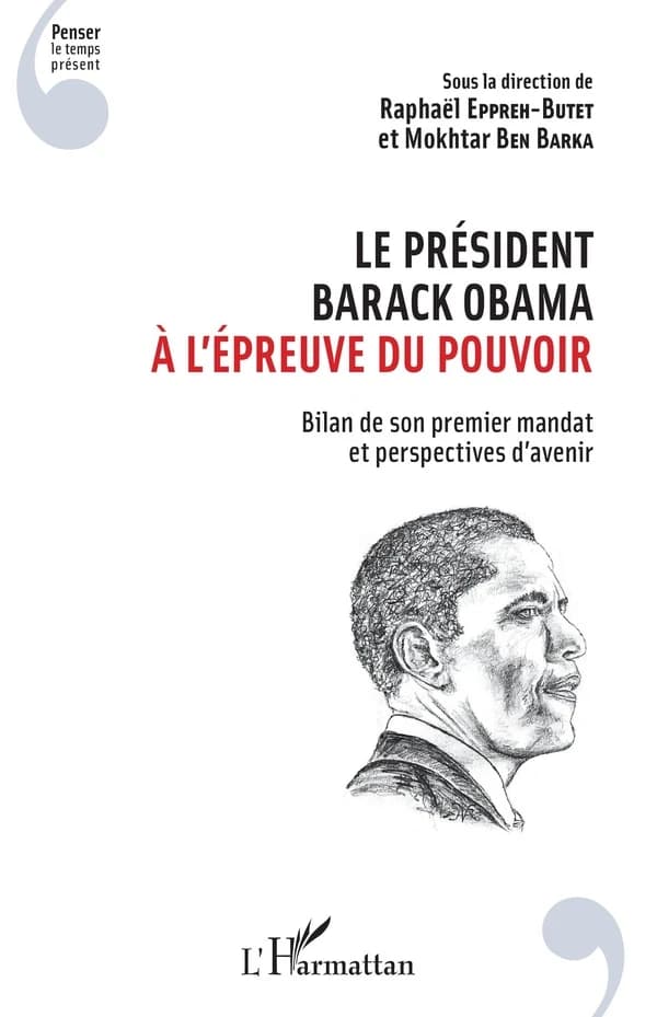 Le président Barack Obama à l'épreuve du pouvoir : bilan de son premier mandat et perspectives d'avenir