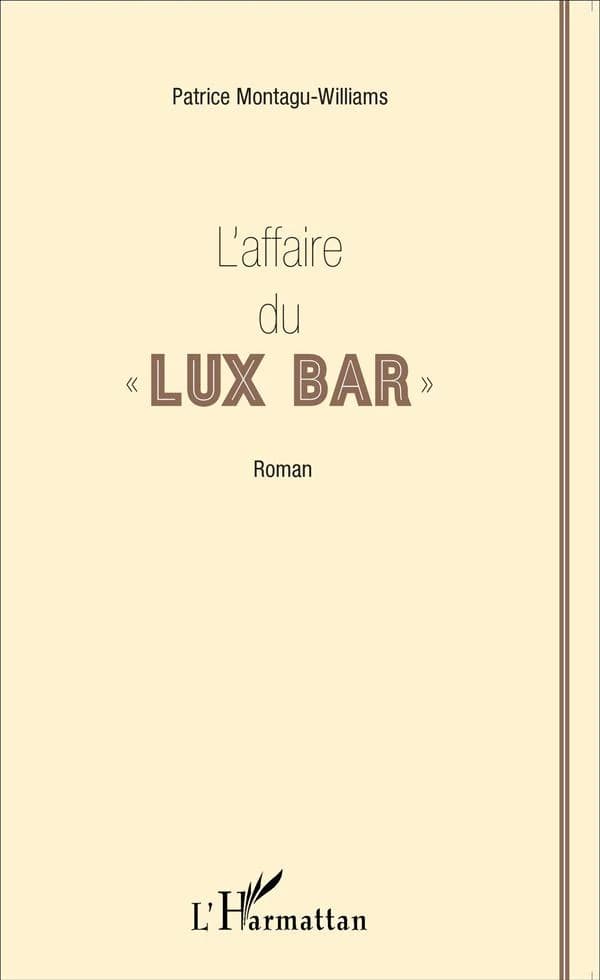 L'affaire du "Lux bar" : roman