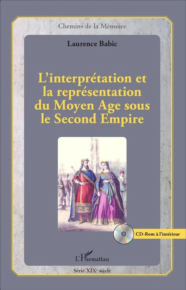 L'interprétation et la représentation du Moyen Âge sous le Second Empire