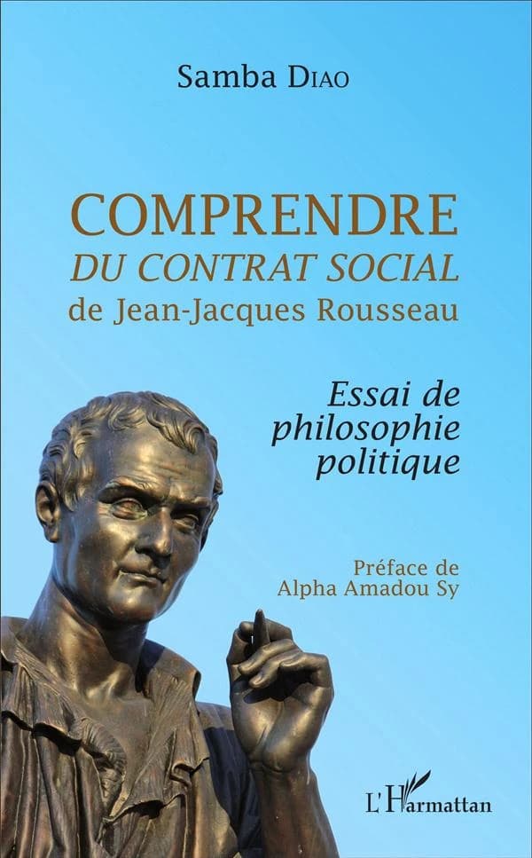 Comprendre "Du contrat social" de Jean-Jacques Rousseau : essai de philosophie politique