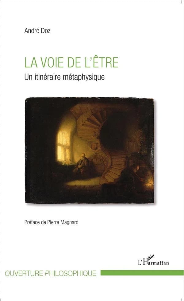 La voie de l'être : un itinéraire métaphysique