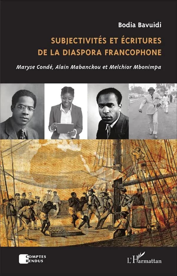 Subjectivités et écritures de la diaspora francophone : Maryse Condé, Alain Mabanckou et Melchior Mbonimpa