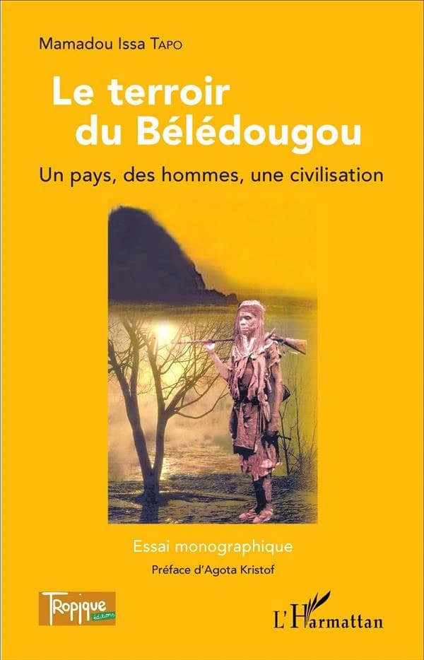 Le terroir du Bélédougou : un pays, des hommes, une civilisation